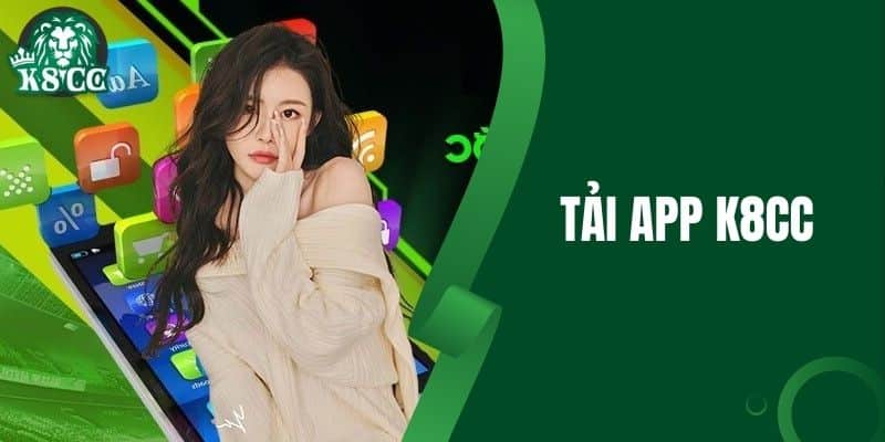 Tải App K8CC - Nhận Thưởng Mỗi Ngày Lên Đến Hàng Tỷ Đồng